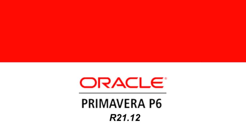 Primavera P6 Professional R21.12 正式发布(附下载地址)
