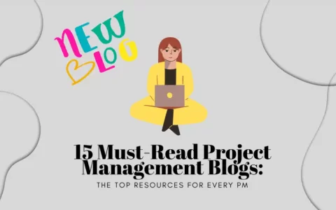 15 个必读的项目管理博客：每位项目经理的最佳资源